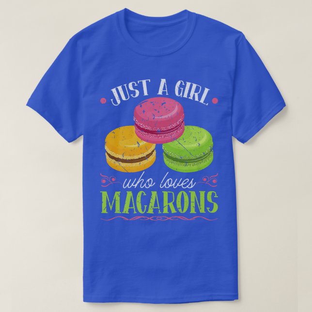 Bara en flicka som Kärlek Macarons Fransk Pastry C T Shirt (Design framsida)