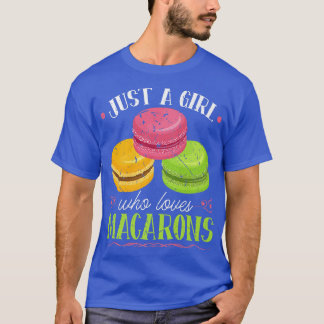 Bara en flicka som Kärlek Macarons Fransk Pastry C T Shirt