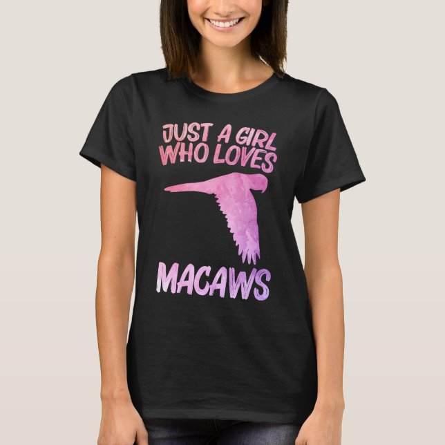 Bara en flicka som Kärlek Macaws for Women Parrot  T Shirt (Framsida)