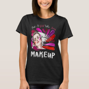 Bara en flicka som Kärlek Makeup Woman Makeup Arti T Shirt