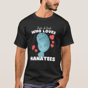 Bara en flicka som Kärlek Manatees Cute Girls Mana T Shirt