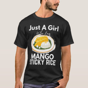 Bara en flicka som Kärlek Mango Sticky Ris Thailan T Shirt