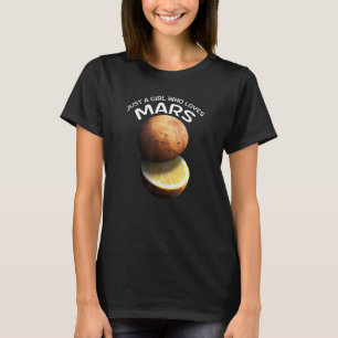 Bara en flicka som Kärlek Mars för astronomer T Shirt