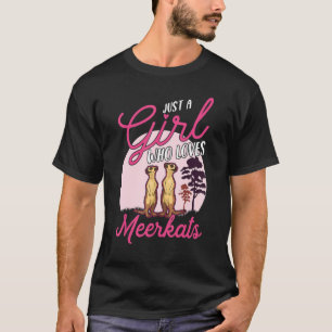 Bara en flicka som kärlek Meerkats 1 T Shirt
