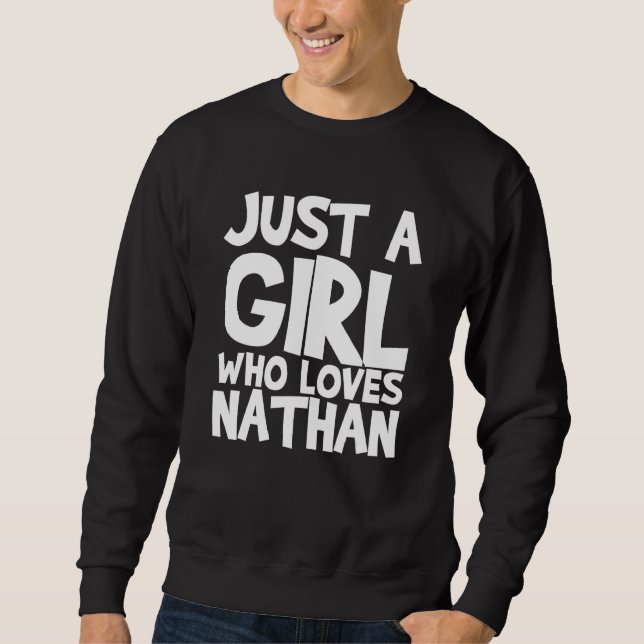 Bara en flicka som Kärlek Nathan Lång Ärmad Tröja (Framsida)