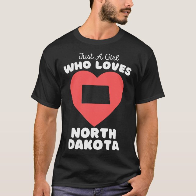 Bara en flicka som Kärlek North Dakota Cute Girls  T Shirt (Framsida)