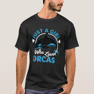 Bara en flicka som Kärlek Orcas Killer Whales Sea  T Shirt