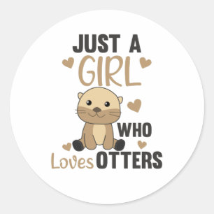 Bara en flicka som Kärlek övar - Cute Otter Runt Klistermärke