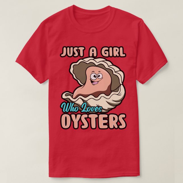 Bara en flicka som Kärlek Oysters T Shirt (Design framsida)