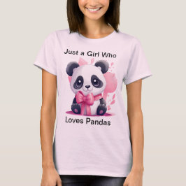 Bara en flicka som Kärlek Pandas - Cute Panda Älsk T Shirt