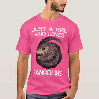 Bara en flicka som Kärlek Pangolins 1 T Shirt