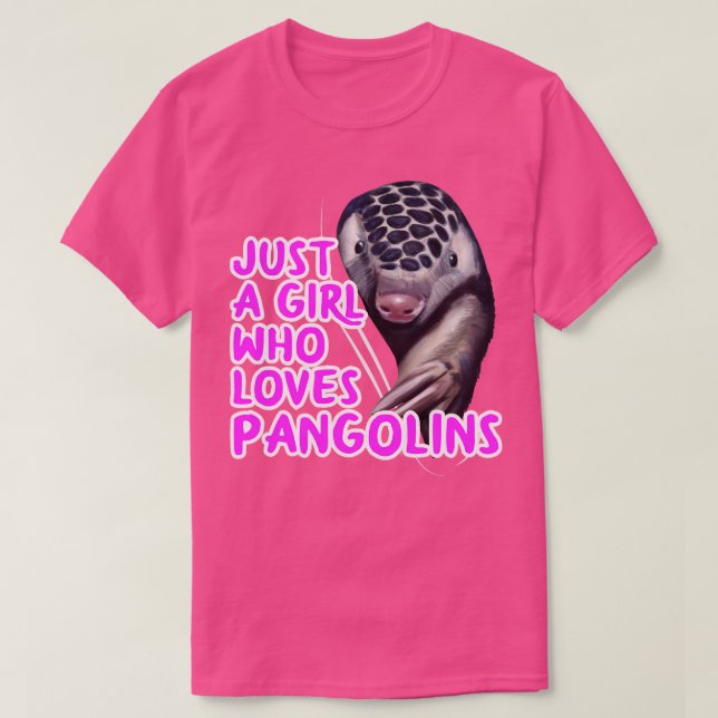 Bara en flicka som Kärlek Pangolins T Shirt (Design framsida)