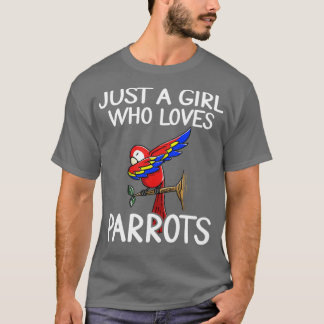 Bara en flicka som kärlek Parrots 1 T Shirt