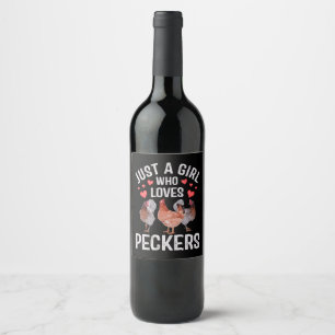 Bara en flicka som Kärlek Peckers Chicken Älskare Vinflaska Etikett