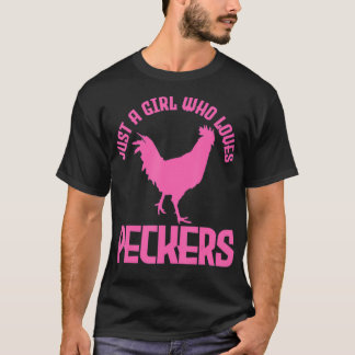 Bara en flicka som Kärlek Peckers Chicken Chicken T Shirt