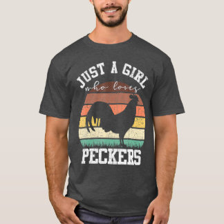 Bara en flicka som Kärlek Peckers Funny Chicken T Shirt