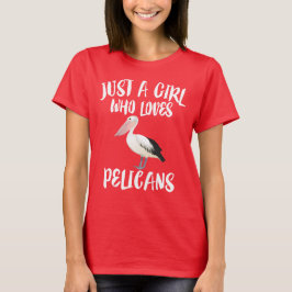 Bara en flicka som Kärlek Pelicans T-Shirt Birds