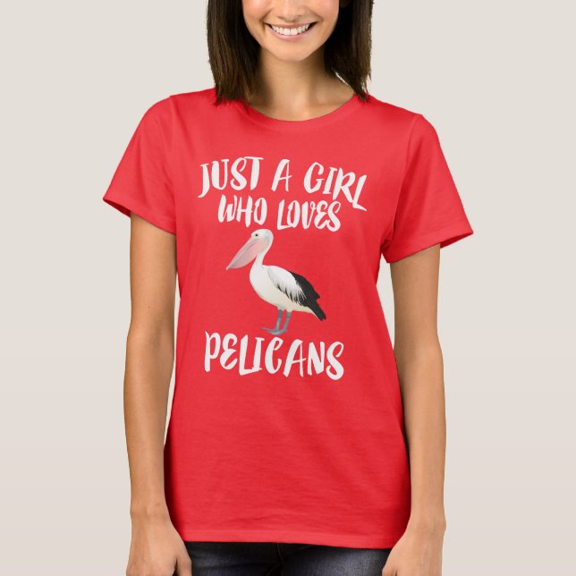 Bara en flicka som Kärlek Pelicans T-Shirt Birds (Framsida)