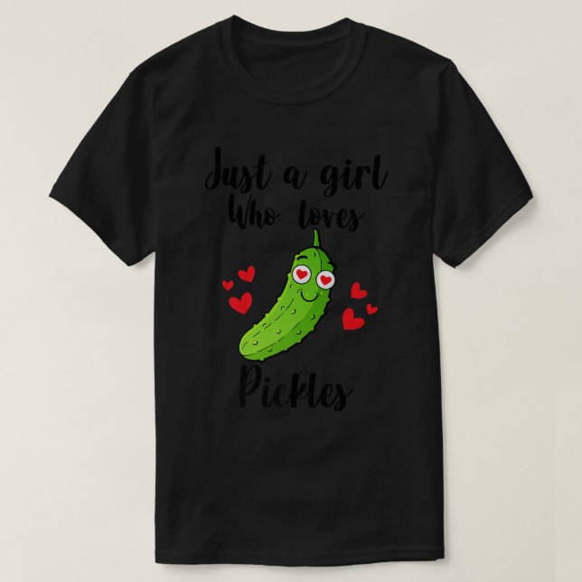 Bara en flicka som Kärlek Pickles Funny Pickle Gir T Shirt (Design framsida)