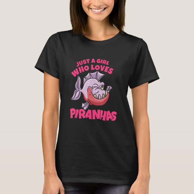 Bara en flicka som Kärlek Piranhas T Shirt (Framsida)