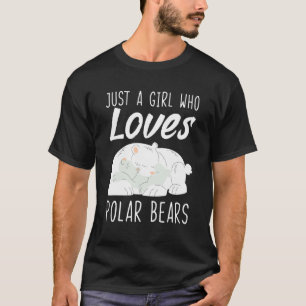 Bara en flicka som Kärlek Polar föder Polar Bear F T Shirt