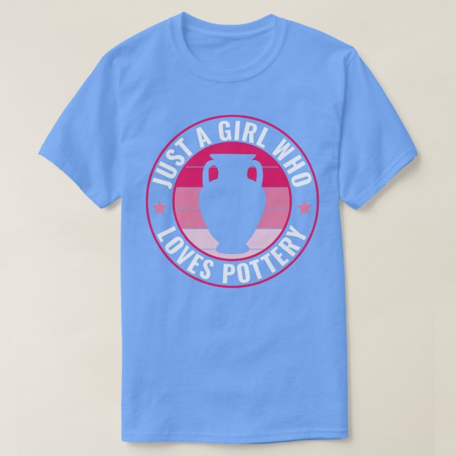 Bara en flicka som Kärlek Pottery Funny Potter Cla T Shirt (Design framsida)