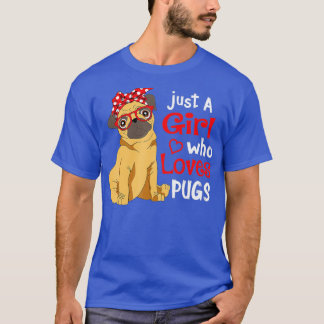 Bara en flicka som Kärlek Pugs - Cute Pug Älskare T Shirt