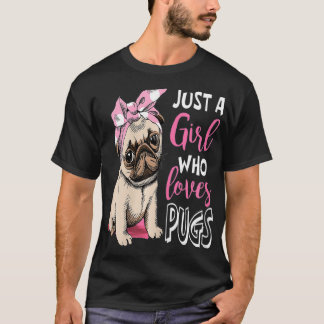 Bara en flicka som Kärlek Pugs Cute Pug Hund älska T Shirt