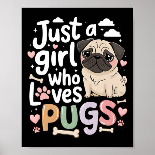 Bara en flicka som Kärlek Pugs Hund Djur älskare K Poster