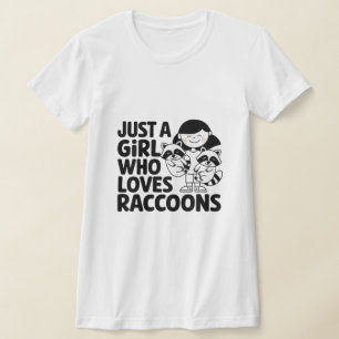 Bara en flicka som Kärlek Raccoons: Cute & Funny T Shirt