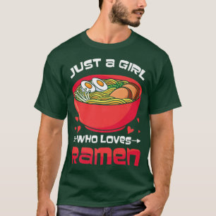 Bara en flicka som Kärlek Ramen-Cuisineet japanska T Shirt