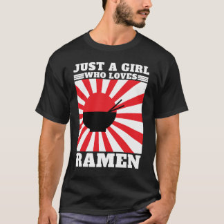 Bara en flicka som Kärlek Ramen - Funny Ramen .png T Shirt