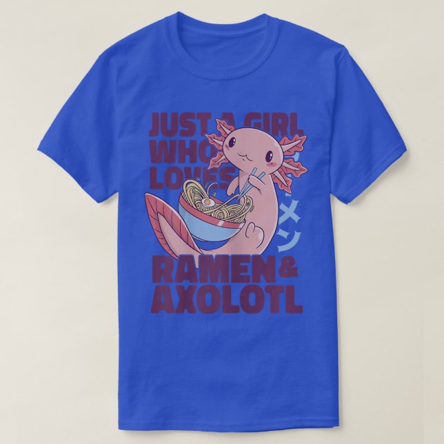 Bara en flicka som Kärlek Ramen och Axolotl 665 T Shirt (Design framsida)