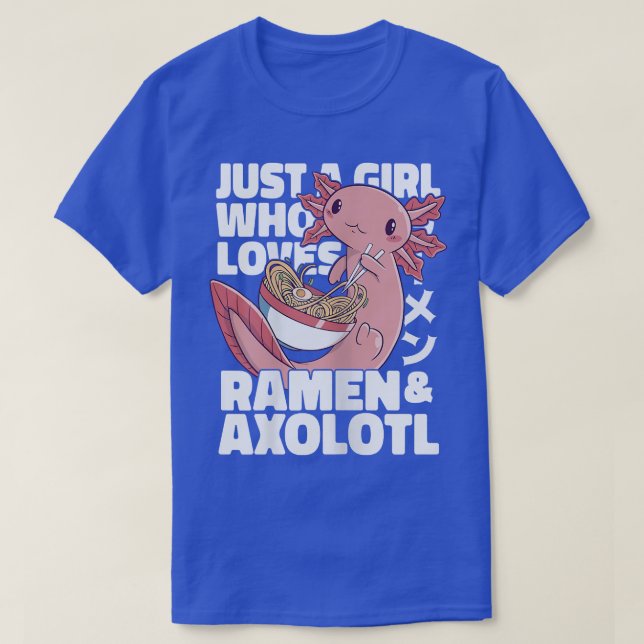 Bara en flicka som Kärlek Ramen och Axolotls Funny T Shirt (Design framsida)