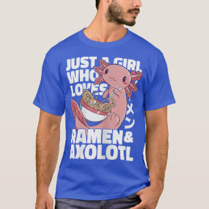 Bara en flicka som Kärlek Ramen och Axolotls Funny T Shirt