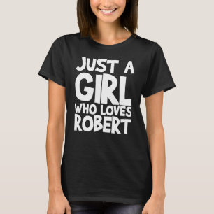 Bara en flicka som Kärlek Robert T Shirt