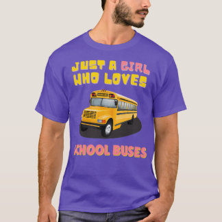 Bara en flicka som Kärlek School Buss 4 T Shirt