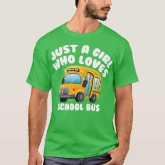 Bara en flicka som Kärlek School Buss 5 T Shirt