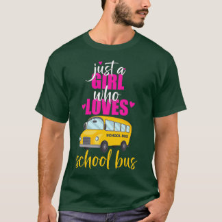 Bara en flicka som Kärlek School Buss 6 T Shirt