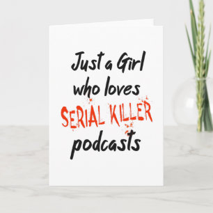 Bara en flicka som Kärlek serial Killer Podcasts Kort