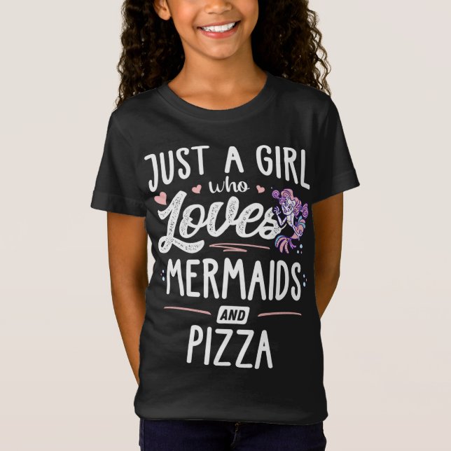 Bara en flicka som Kärlek Sjöjungfruar och Pizza G T Shirt (Framsida)
