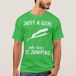 Bara en flicka som Kärlek Ski Jumping T Shirt