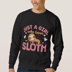 Bara en flicka som Kärlek Sloth Lazy Slow Lång Ärmad Tröja