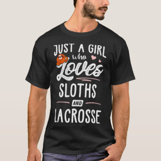 Bara en flicka som Kärlek Sloths och Lacrosse Gift T Shirt