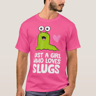 Bara en flicka som Kärlek Slugs T Shirt