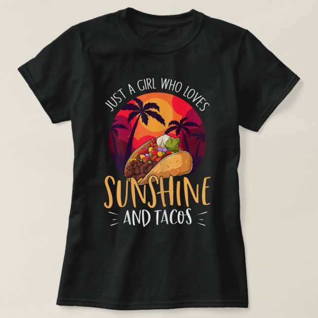 Bara en flicka som Kärlek solshine och Tacos - lus T Shirt (Design framsida)