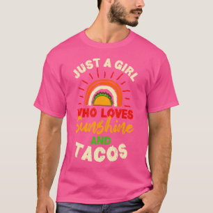 Bara en flicka som Kärlek solshine och Tacos T Shirt
