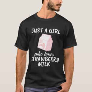 Bara en flicka som Kärlek Strawberry Mjölk Gift St T Shirt