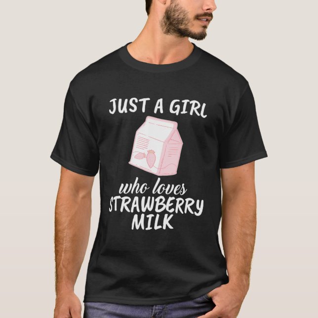 Bara en flicka som Kärlek Strawberry Mjölk Gift St T Shirt (Framsida)