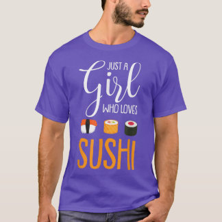 Bara en flicka som Kärlek Sushi är en asiatisk mat T Shirt